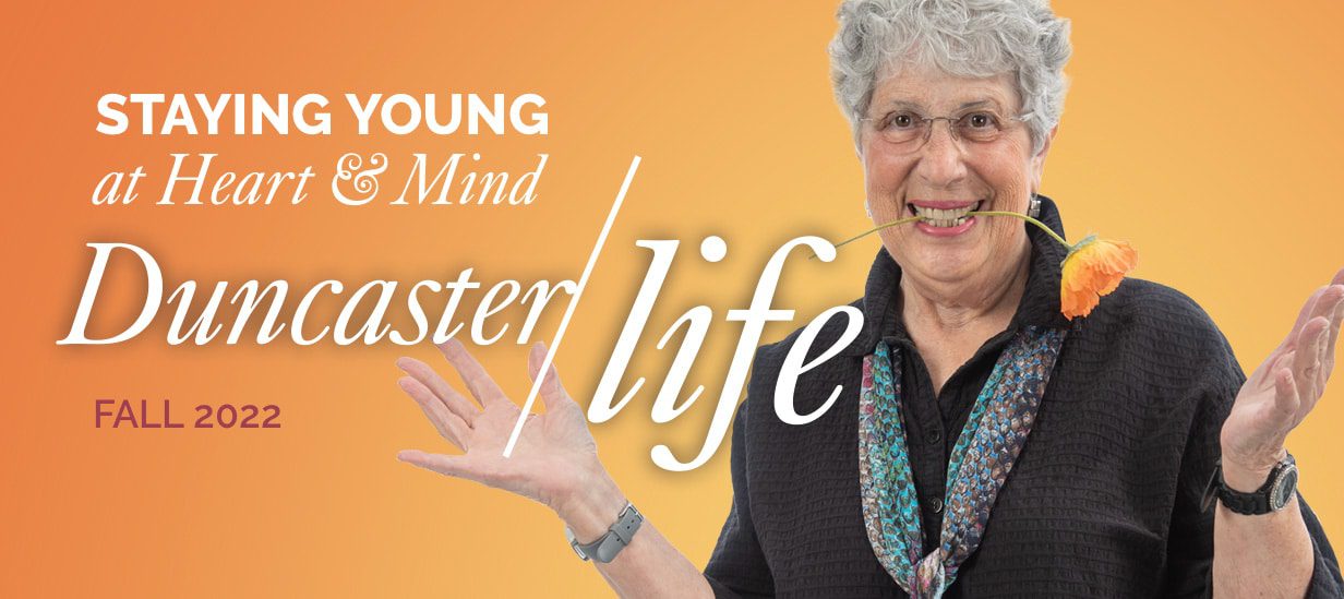 Satying Young at Heart & Mind - Fall 2022 - Duncaster Life