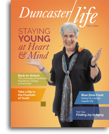 Duncaster Life - Fall 2022 - Staying Young at Heart & Mind